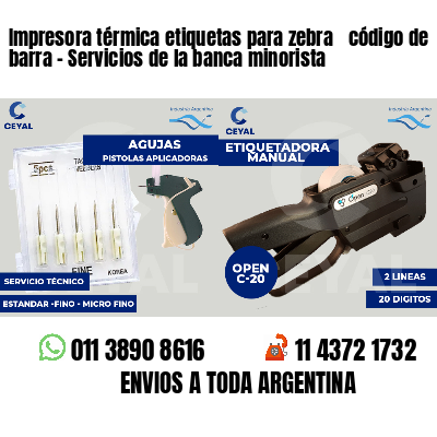 Impresora térmica etiquetas para zebra  código de barra - Servicios de la banca minorista